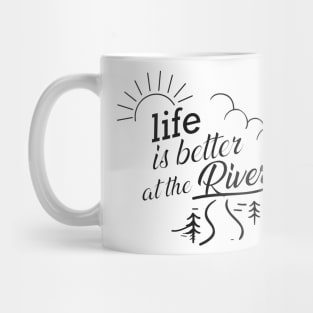 River - Life is better at the river Mug